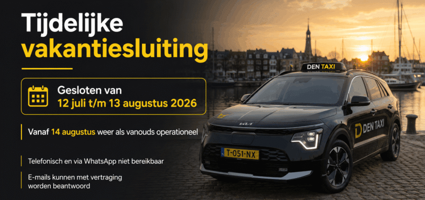 Den Taxi tijdelijk gesloten wegens vakantie van 12 juli tot en met 13 augustus 2026